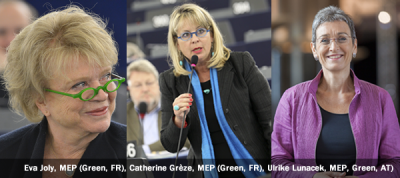 Eva Joly, MEP (Green, FR), Catherine Grèze, MEP (Green, FR), Ulrike Lunacek, MEP, Green, AT)